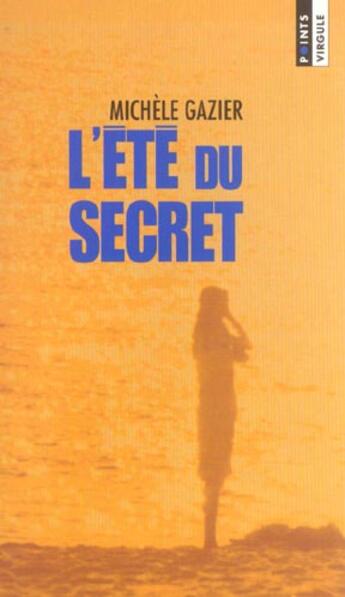 Couverture du livre « Ete Du Secret (L') » de Michele Gazier aux éditions Points