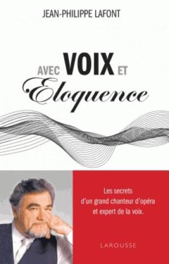 Couverture du livre « Avec voix et éloquence » de Jean-Philippe Lafont aux éditions Larousse