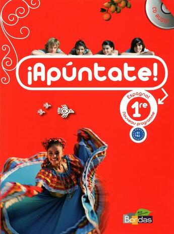 Couverture du livre « APUNTATE : apúntate ; espagnol ; 1re livre élève » de Anne Chauvigne-Diaz aux éditions Bordas
