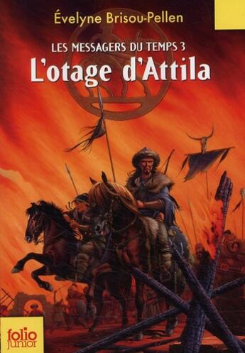 Couverture du livre « Les messagers du temps Tome 3 ; l'otage d'Attila » de Evelyne Brisou-Pellen aux éditions Gallimard-jeunesse