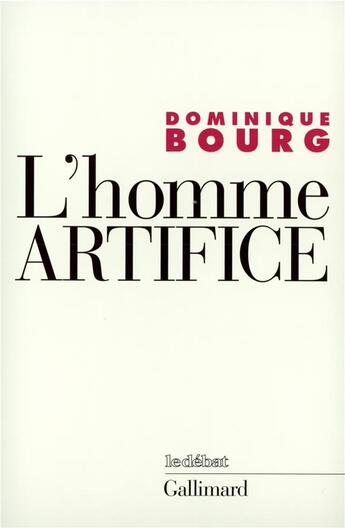 Couverture du livre « L'homme artifice » de Dominique Bourg aux éditions Gallimard