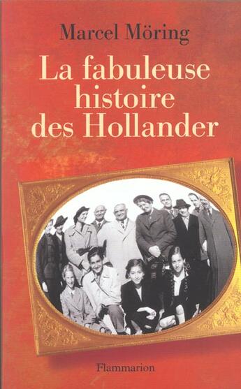 Couverture du livre « La fabuleuse histoire des hollander » de Marcel Moring aux éditions Flammarion