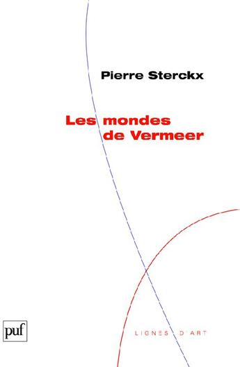 Couverture du livre « Les mondes de Vermeer » de Pierre Sterckx aux éditions Puf