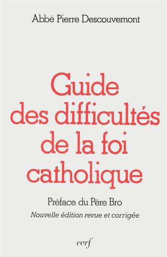 Couverture du livre « Guide des difficultés de la foi catholique » de Descouvemont Pi aux éditions Cerf