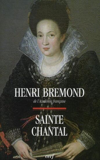 Couverture du livre « Sainte Chantal (1572-1641) » de Henri Bremond aux éditions Cerf