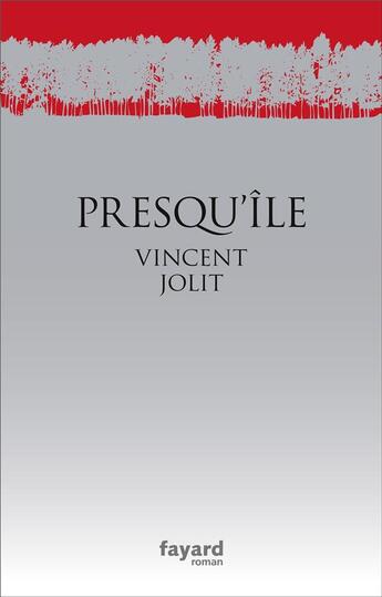 Couverture du livre « Presqu'île » de Vincent Jolit aux éditions Fayard