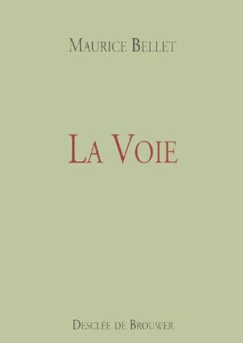 Couverture du livre « La voie » de Maurice Bellet aux éditions Desclee De Brouwer