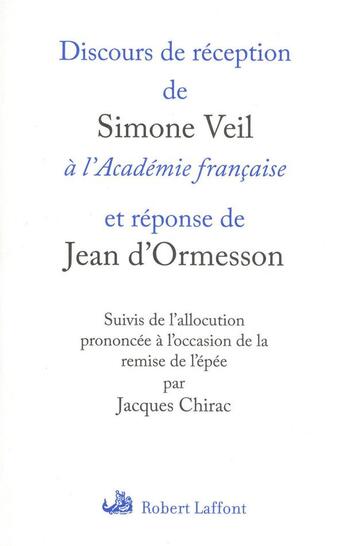 Couverture du livre « Discours de réception à l'Académie française et réponse de Jean d'Ormesson » de Simone Veil aux éditions Robert Laffont