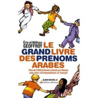 Couverture du livre « Le grand livre des prénoms arabes » de Eric Geoffroy et Melissa Geoffroy aux éditions Albin Michel Jeunesse