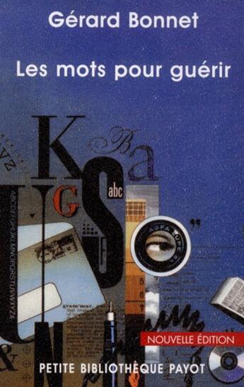 Couverture du livre « Les mots pour guérir » de Gerard Bonnet aux éditions Payot