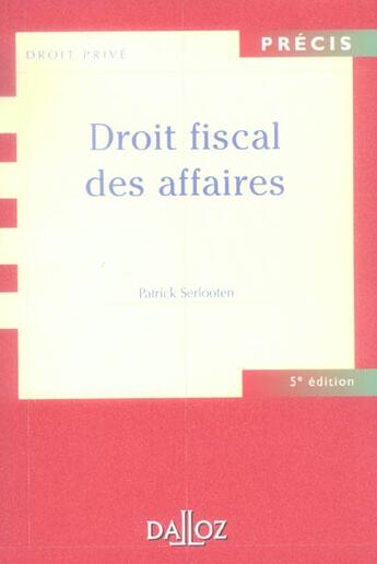 Couverture du livre « Droit Fiscal Des Affaires (5e Edition) » de Serlooten/Patrick aux éditions Dalloz