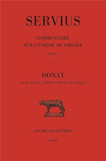 Couverture du livre « Commentaire sur l'Eneide de Virgile : livre I, donat, vie de virgile, introduction aux bucoliques » de Servius/Vallat aux éditions Belles Lettres