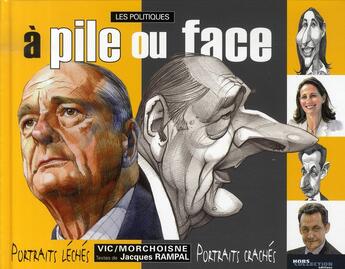 Couverture du livre « Les politiques à pile ou face » de Jean-Claude Morchoisne et Jacques Rampla aux éditions Hors Collection