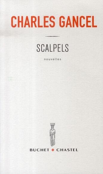 Couverture du livre « Scalpels » de Charles Gancel aux éditions Buchet Chastel