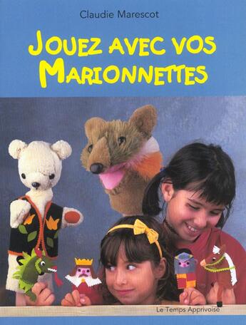 Couverture du livre « Jouez Avec Vos Marionnettes » de Claudie Marescot aux éditions Le Temps Apprivoise