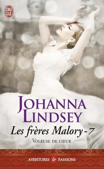 Couverture du livre « Les frères Malory Tome 7 : voleuse de coeur » de Johanna Lindsey aux éditions J'ai Lu