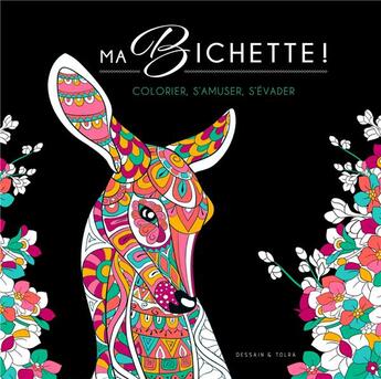 Couverture du livre « Ma bichette ! ; colorier, s'amuser, s'évader » de  aux éditions Dessain Et Tolra