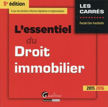 Couverture du livre « L'essentiel du droit immobilier 2015-2016 (5e édition) » de Pascale Clerc-Foechterlin aux éditions Gualino