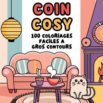 Couverture du livre « Coin Cosy : 100 coloriages faciles à gros contours » de Cosy Hygge aux éditions Books On Demand