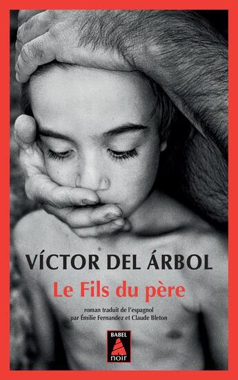 Couverture du livre « Le Fils du père » de Victor Del Arbol aux éditions Actes Sud