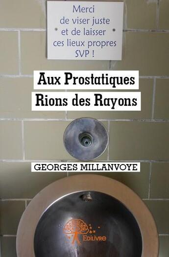 Couverture du livre « Aux prostatiques ; rions de rayons » de Gisele Clauzel aux éditions Edilivre