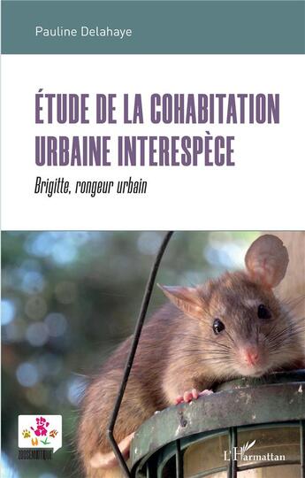 Couverture du livre « Étude de la cohabitation urbaine interespèce : Brigitte, rongeur urbain » de Pauline Delahaye aux éditions L'harmattan