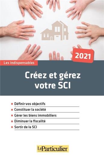 Couverture du livre « Créez et gérez votre SCI (9e édition) » de Le Particulier Edition aux éditions Le Particulier