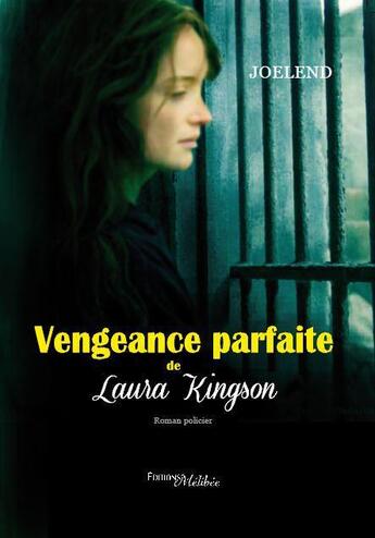 Couverture du livre « Vengeance parfaite de Laura Kingson » de Joe Lend aux éditions Melibee