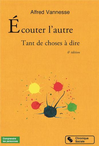 Couverture du livre « Écouter l'autre (6e édition) » de Alfred Vannesse aux éditions Chronique Sociale