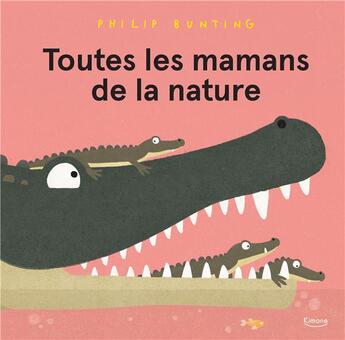 Couverture du livre « Toutes les mamans de la nature » de Philip Bunting aux éditions Kimane