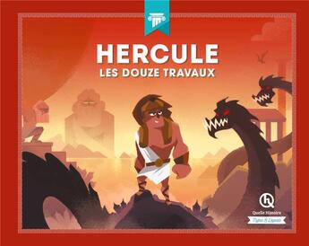 Couverture du livre « Hercule ; les douze travaux » de Patricia Crete et Bruno Wennagel et Mathieu Ferret aux éditions Quelle Histoire