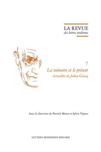 Couverture du livre « La revue des lettres modernes - la memoire et le present. actualite de julien gr - la memoire et le » de  aux éditions Classiques Garnier