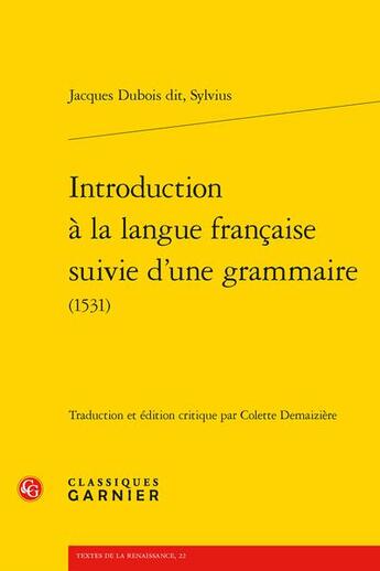 Couverture du livre « Introduction a la langue francaise suivie d'une grammaire (1531) » de Sylvius Jacques Dubo aux éditions Classiques Garnier