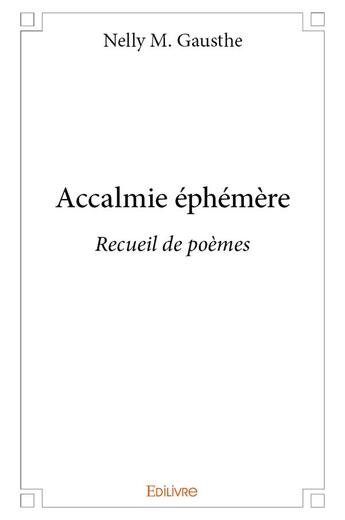 Couverture du livre « Accalmie éphémère » de M. Gausthe Nelly aux éditions Edilivre