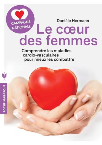 Couverture du livre « Le coeur des femmes ; comprendre les maladies cardio-vasculaires pour mieux les combattre » de Daniele Hermann aux éditions Marabout