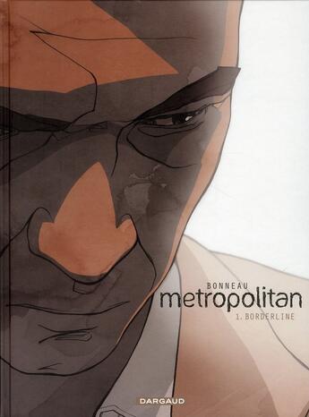 Couverture du livre « Metropolitan Tome 1 ; borderline » de Laurent Bonneau et Julien Bonneau aux éditions Dargaud