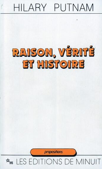 Couverture du livre « Raison, vérité et histoire » de Hilary Putnam aux éditions Minuit