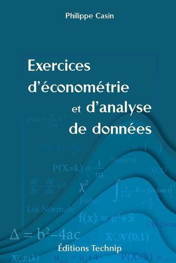 Couverture du livre « Exercices d'économétrie et analyse de données » de Philippe Casin aux éditions Technip