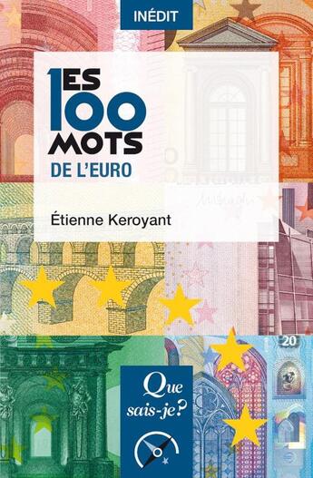 Couverture du livre « Les 100 mots de l'euro » de Etienne Keroyant aux éditions Que Sais-je ?