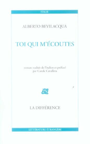 Couverture du livre « Toi qui m'ecoutes » de Alberto Bevilacqua aux éditions La Difference