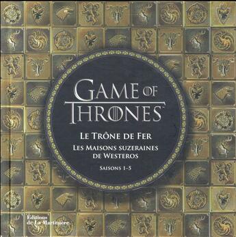 Couverture du livre « Game of Thrones - le trône de fer : les maisons suzeraines de Westeros » de  aux éditions La Martiniere