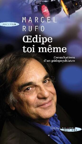 Couverture du livre « Oedipe toi-même ; consultations d'un pédopsychiatre » de Marcel Rufo aux éditions Succes Du Livre