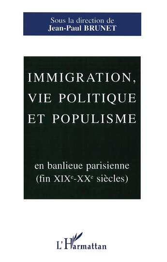 Couverture du livre « Immigration, vie politique et populisme en banlieue parisienne (xixeme-xxeme siecles) » de  aux éditions L'harmattan