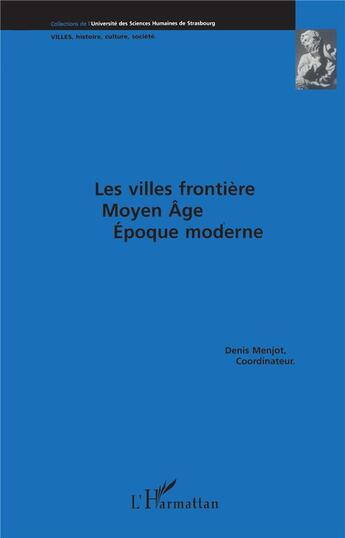 Couverture du livre « Les villes frontière ; moyen âge, époque moderne » de  aux éditions L'harmattan