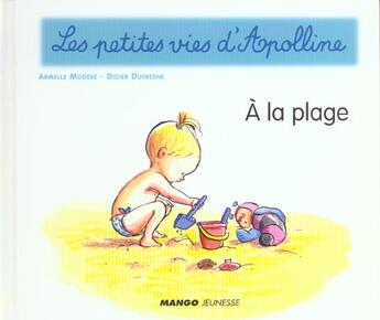 Couverture du livre « Les petites vies d'Apolline ; à la plage » de Didier Dufresne et Modéré Armelle aux éditions Mango