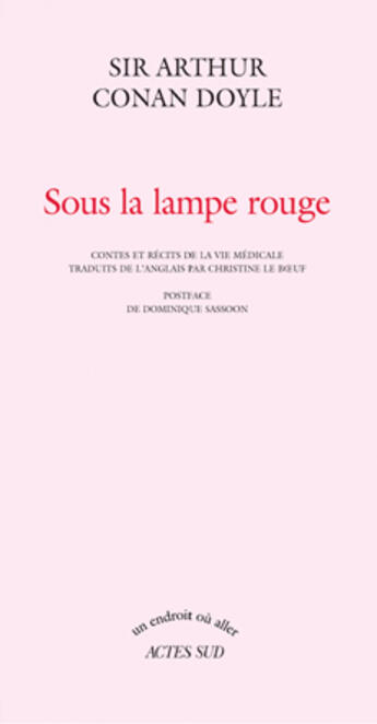 Couverture du livre « Sous la lampe rouge ; contes et récits de la vie médicale » de Arthur Conan Doyle aux éditions Actes Sud