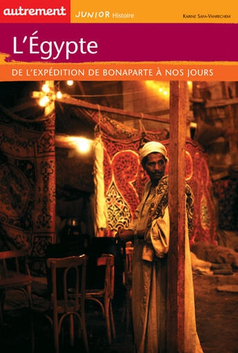 Couverture du livre « L'Egypte ; de l'expédition de Bonaparte à nos jours » de Karine Safa-Vanrechem aux éditions Autrement