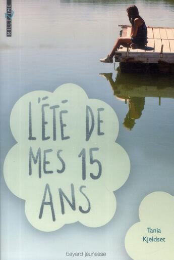 Couverture du livre « L'été de mes quinze ans » de Tania Kjeldset aux éditions Bayard Jeunesse