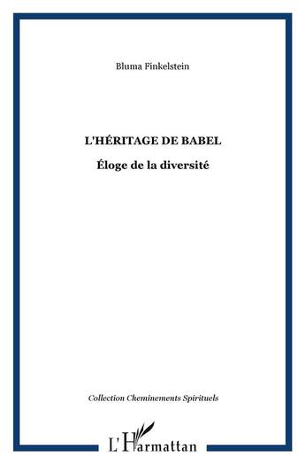 Couverture du livre « L'Héritage de Babel : Éloge de la diversité » de Bluma Finkelstein aux éditions L'harmattan