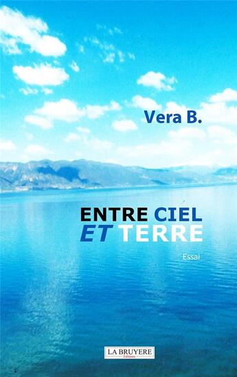 Couverture du livre « Entre ciel et terre » de Vera B. aux éditions La Bruyere